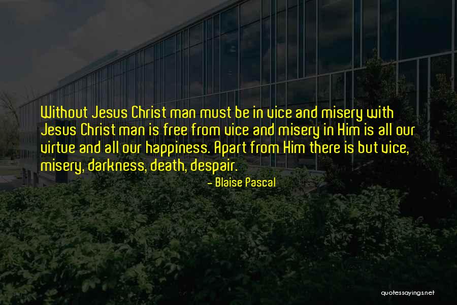 Jesus Is Happiness Quotes By Blaise Pascal