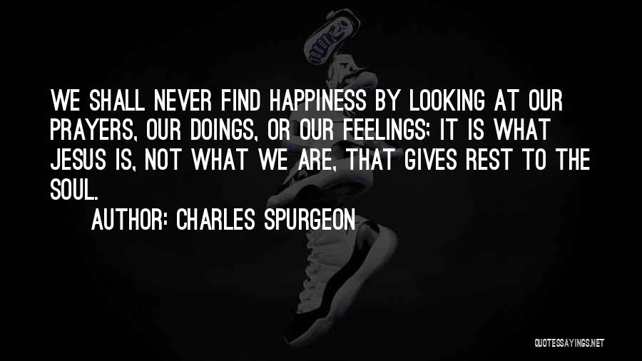 Jesus Is Happiness Quotes By Charles Spurgeon