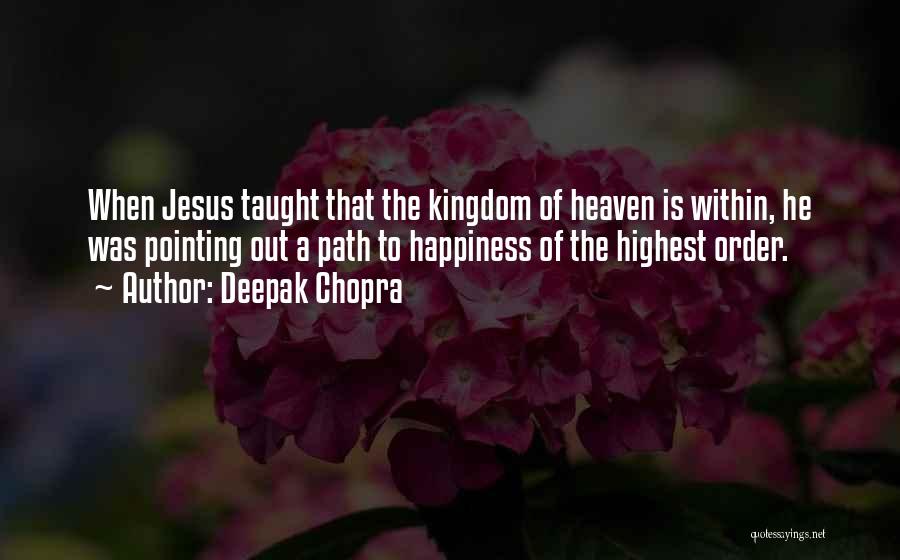 Jesus Is Happiness Quotes By Deepak Chopra