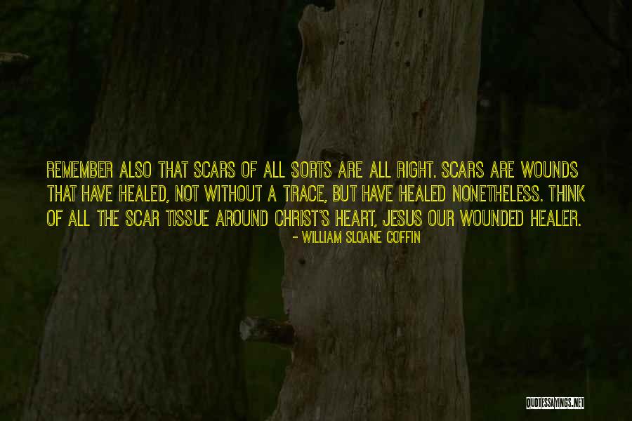 Jesus Is Healer Quotes By William Sloane Coffin Jesus Is Healer Quotes By William Sloane Coffin