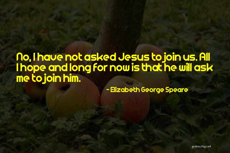 Jesus Is Hope Quotes By Elizabeth George Speare Jesus Is Hope Quotes By Elizabeth George Speare