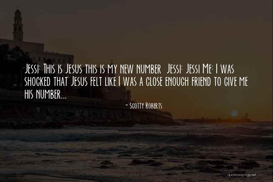 Jesus Is My Friend Quotes By Scotty Roberts Jesus Is My Friend Quotes By Scotty Roberts