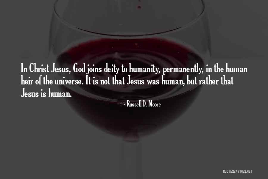 Jesus Is Not God Quotes By Russell D. Moore Jesus Is Not God Quotes By Russell D. Moore