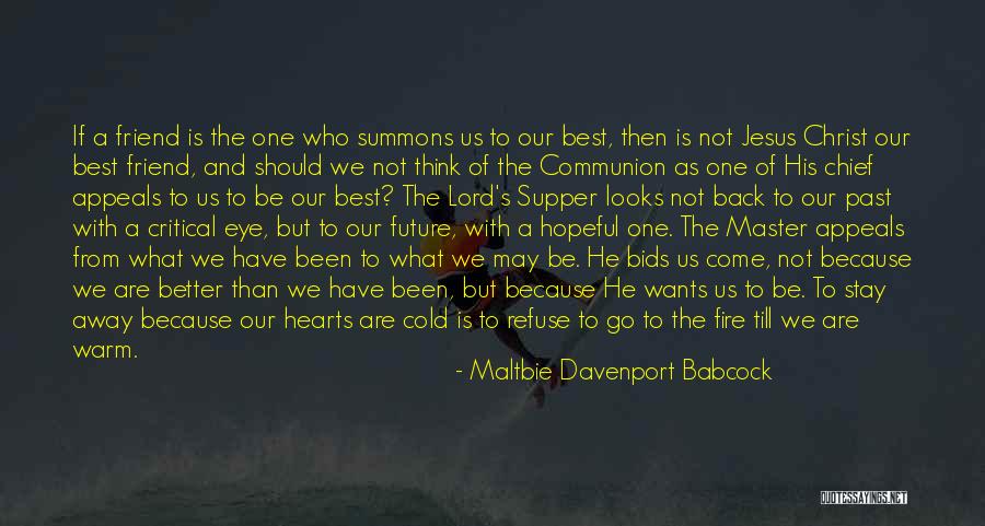 Jesus Is Our Friend Quotes By Maltbie Davenport Babcock Jesus Is Our Friend Quotes By Maltbie Davenport Babcock
