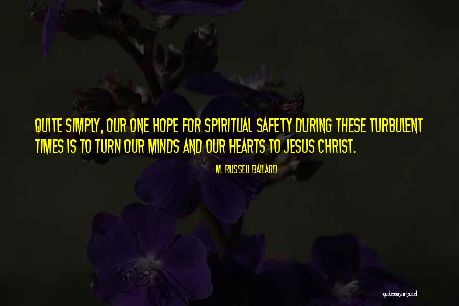 Jesus Is Our Hope Quotes By M. Russell Ballard Jesus Is Our Hope Quotes By M. Russell Ballard