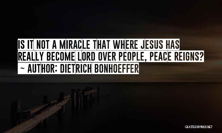 Jesus Is Peace Quotes By Dietrich Bonhoeffer