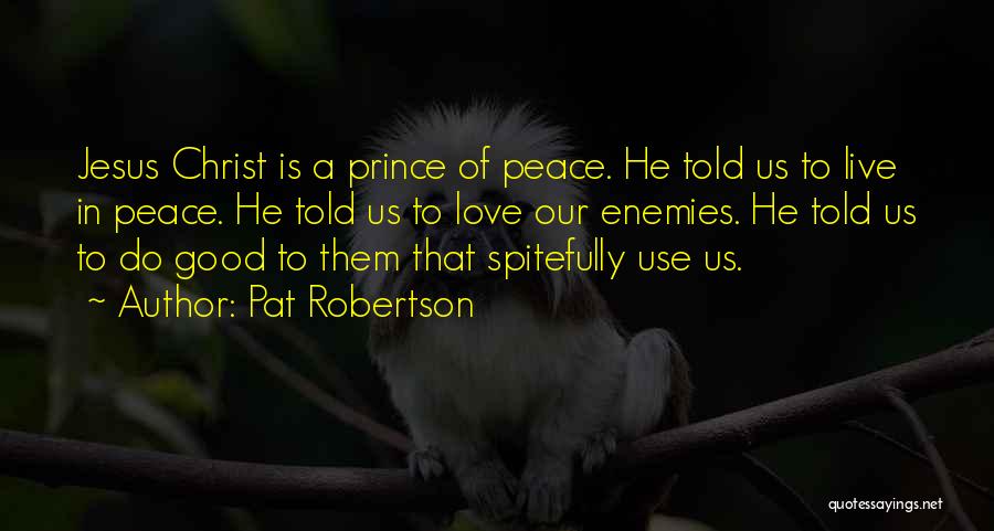 Jesus Is Peace Quotes By Pat Robertson