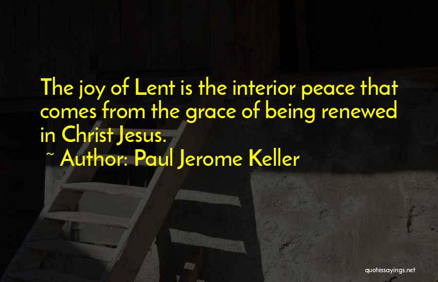 Jesus Is Peace Quotes By Paul Jerome Keller