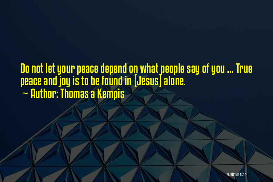 Jesus Is Peace Quotes By Thomas A Kempis