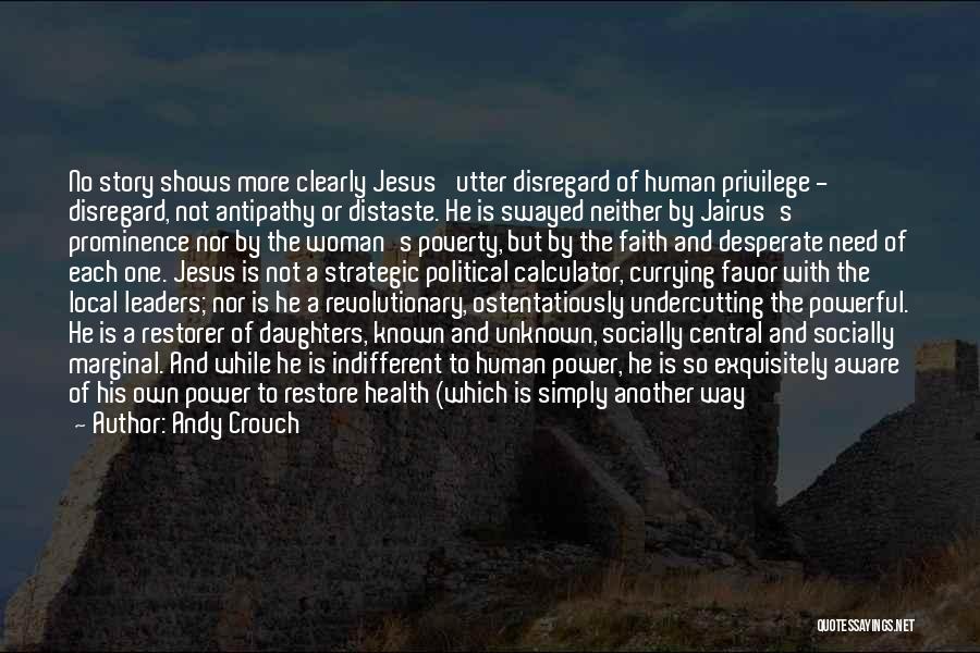 Jesus Is Powerful Quotes By Andy Crouch