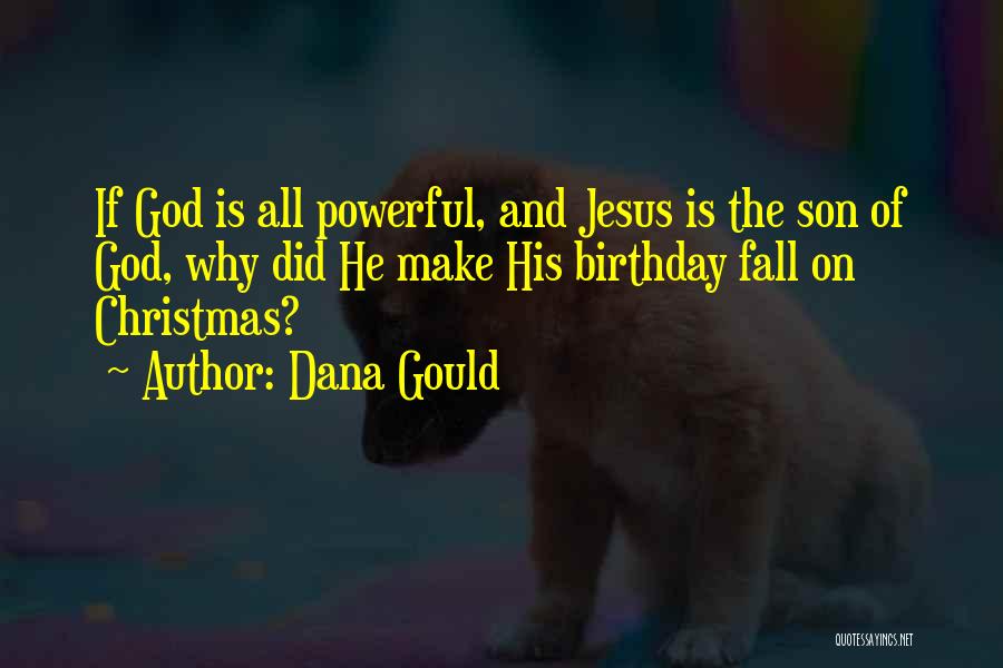 Jesus Is Powerful Quotes By Dana Gould