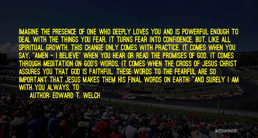 Jesus Is Powerful Quotes By Edward T. Welch
