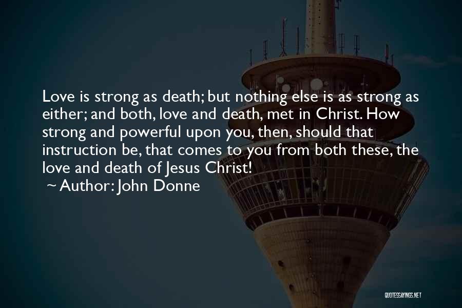 Jesus Is Powerful Quotes By John Donne