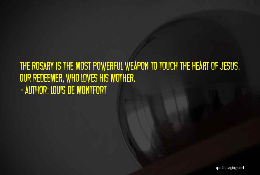 Jesus Is Powerful Quotes By Louis De Montfort