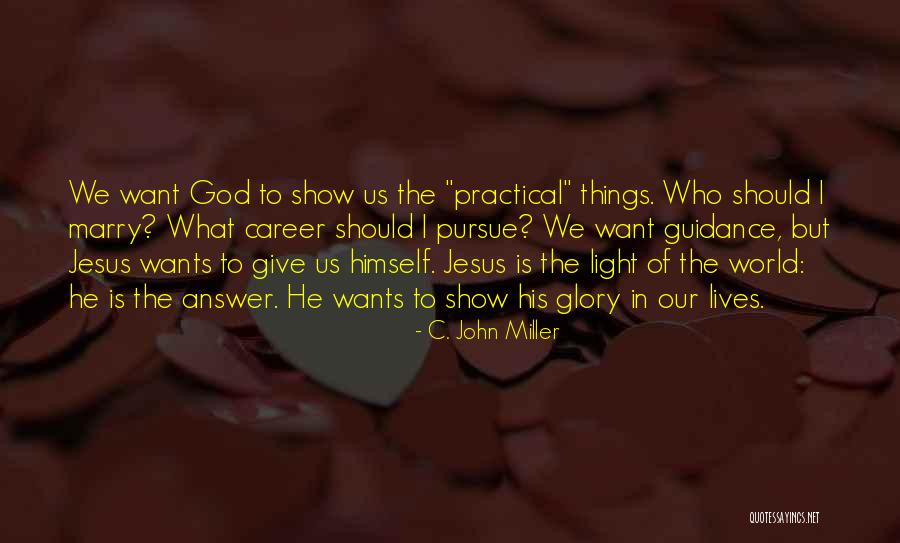 Jesus Is The Answer Quotes By C. John Miller Jesus Is The Answer Quotes By C. John Miller