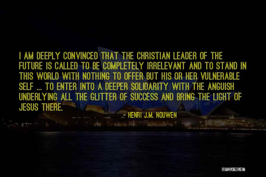 Jesus Is The Light Quotes By Henri J.M. Nouwen