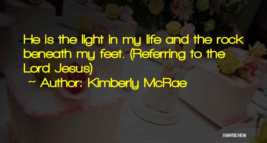 Jesus Is The Light Quotes By Kimberly McRae