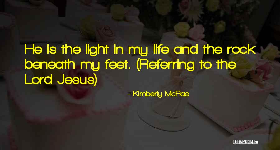 Jesus Is The Light Quotes By Kimberly McRae