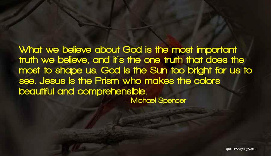 Jesus Is The Light Quotes By Michael Spencer