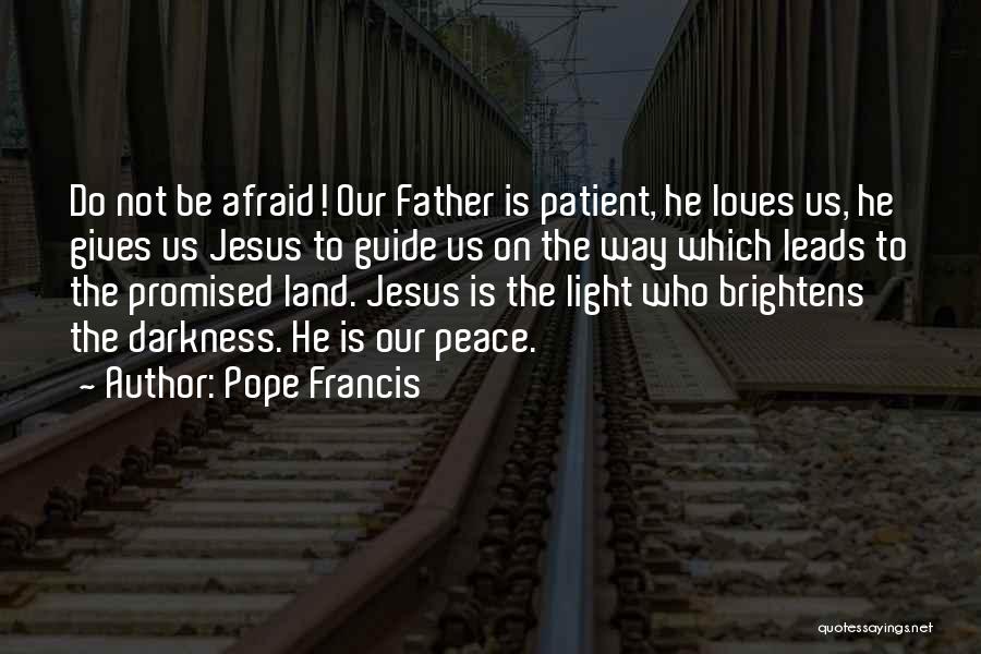 Jesus Is The Light Quotes By Pope Francis