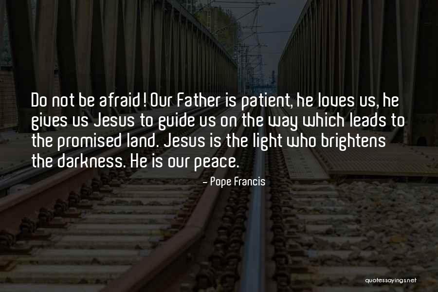 Jesus Is The Light Quotes By Pope Francis