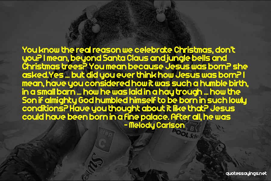 Jesus Is The Reason For Christmas Quotes By Melody Carlson