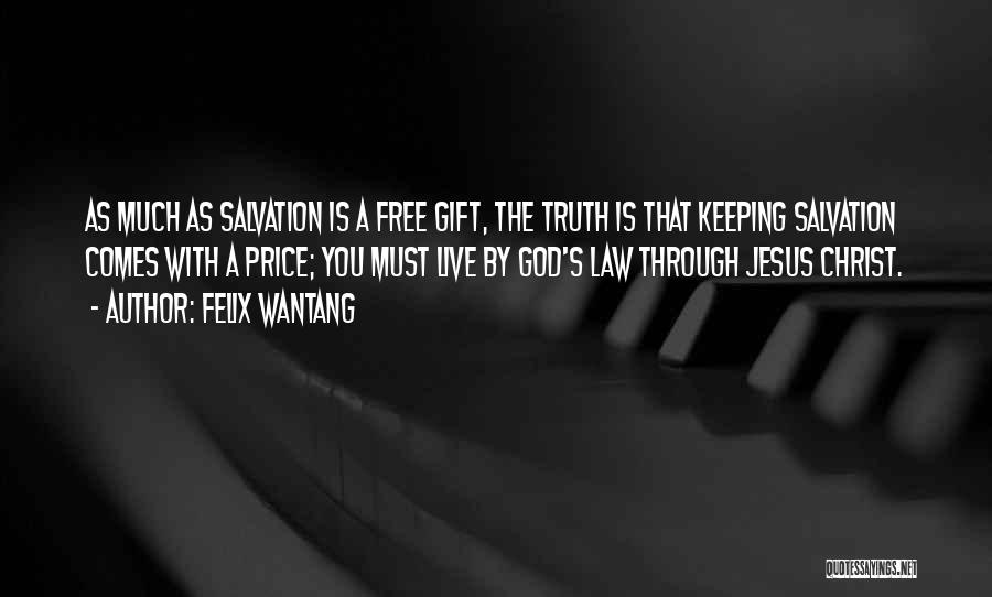 Jesus Is The Truth Quotes By Felix Wantang
