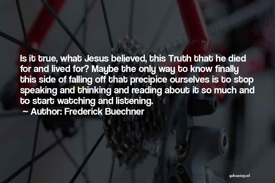 Jesus Is The Truth Quotes By Frederick Buechner