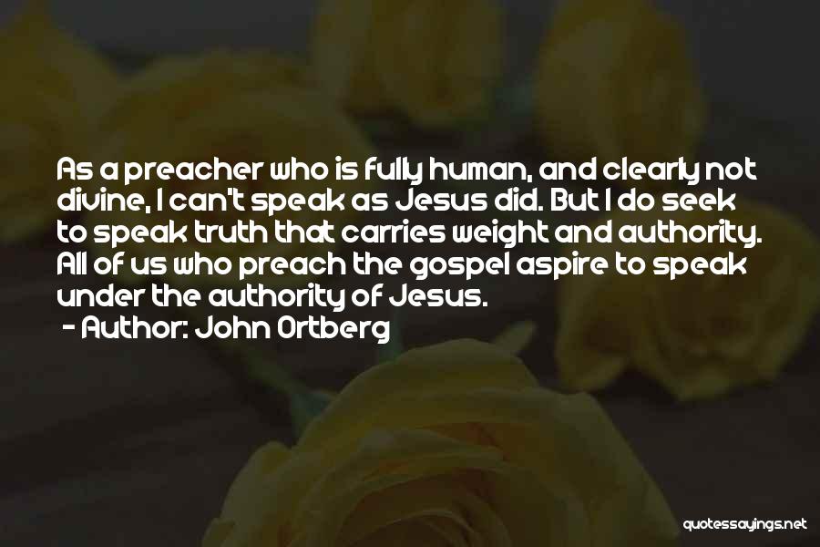 Jesus Is The Truth Quotes By John Ortberg