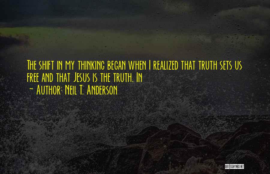 Jesus Is The Truth Quotes By Neil T. Anderson
