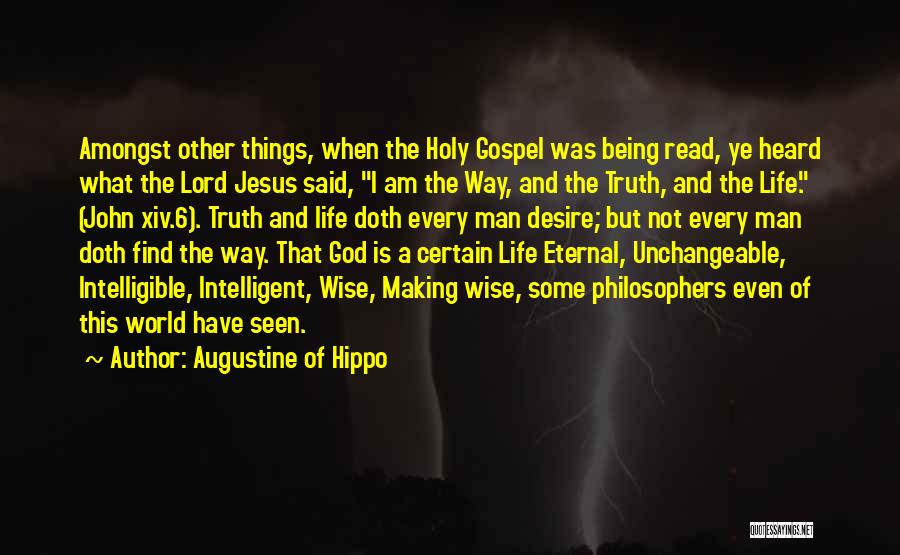 Jesus Is The Way The Truth And The Life Quotes By Augustine Of Hippo
