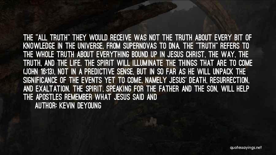 Jesus Is The Way The Truth And The Life Quotes By Kevin DeYoung