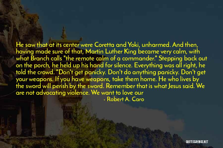 Jesus Is With You Quotes By Robert A. Caro Jesus Is With You Quotes By Robert A. Caro