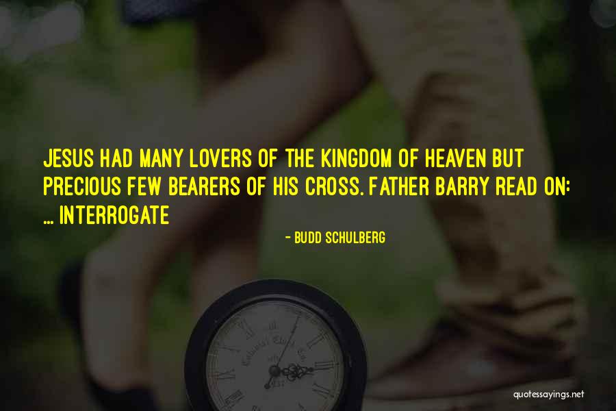 Jesus Kingdom Of Heaven Quotes By Budd Schulberg Jesus Kingdom Of Heaven Quotes By Budd Schulberg