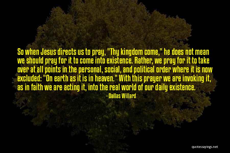 Jesus Kingdom Of Heaven Quotes By Dallas Willard Jesus Kingdom Of Heaven Quotes By Dallas Willard