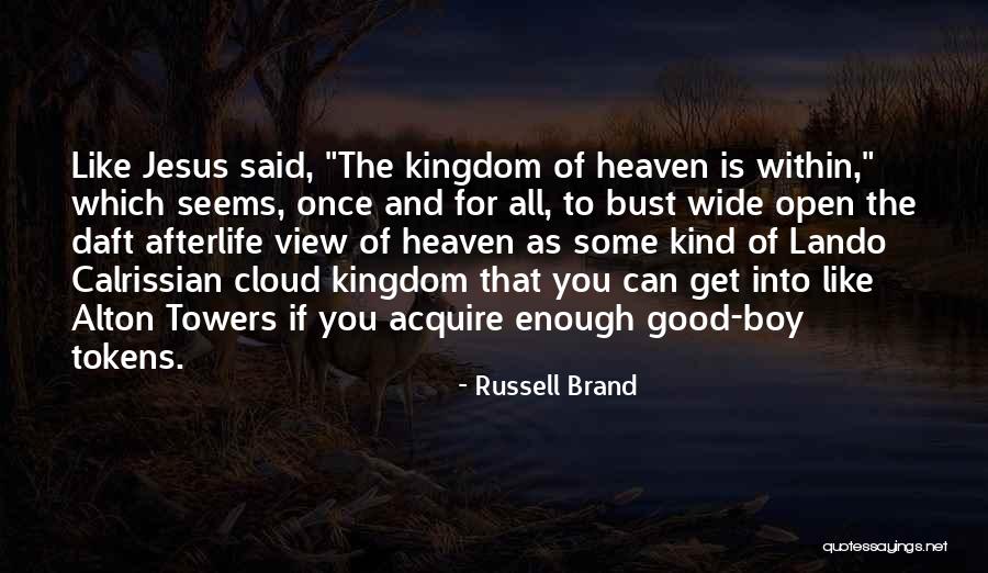 Jesus Kingdom Of Heaven Quotes By Russell Brand Jesus Kingdom Of Heaven Quotes By Russell Brand