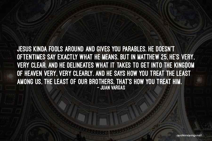 Jesus Kingdom Quotes By Juan Vargas Jesus Kingdom Quotes By Juan Vargas
