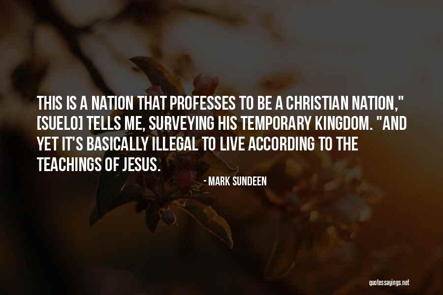 Jesus Kingdom Quotes By Mark Sundeen Jesus Kingdom Quotes By Mark Sundeen