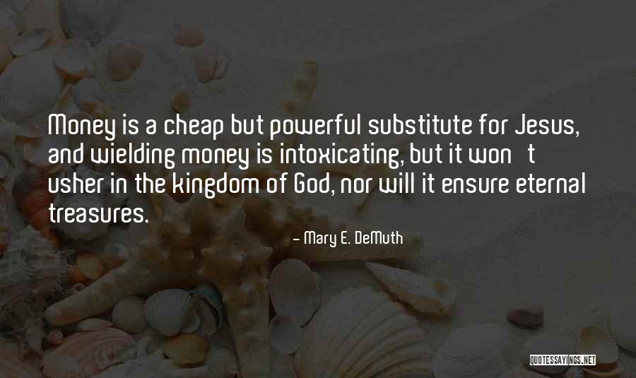 Jesus Kingdom Quotes By Mary E. DeMuth Jesus Kingdom Quotes By Mary E. DeMuth