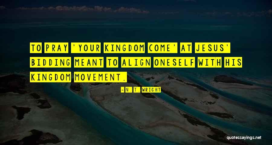 Jesus Kingdom Quotes By N. T. Wright Jesus Kingdom Quotes By N. T. Wright