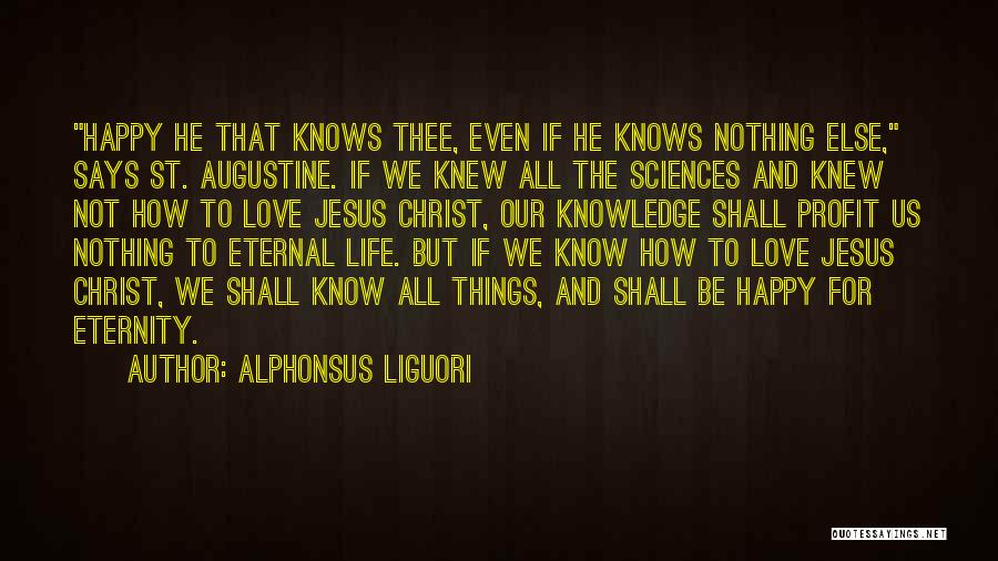 Jesus Knows Me Quotes By Alphonsus Liguori