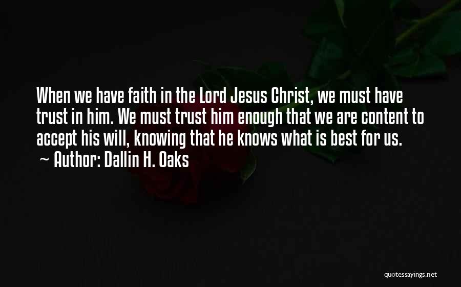 Jesus Knows Me Quotes By Dallin H. Oaks