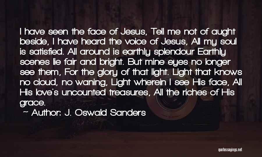 Jesus Knows Me Quotes By J. Oswald Sanders