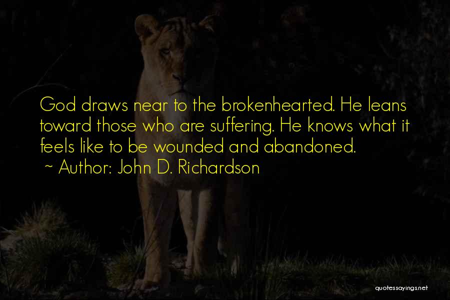Jesus Knows Me Quotes By John D. Richardson