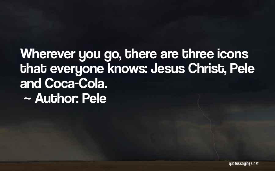 Jesus Knows Me Quotes By Pele