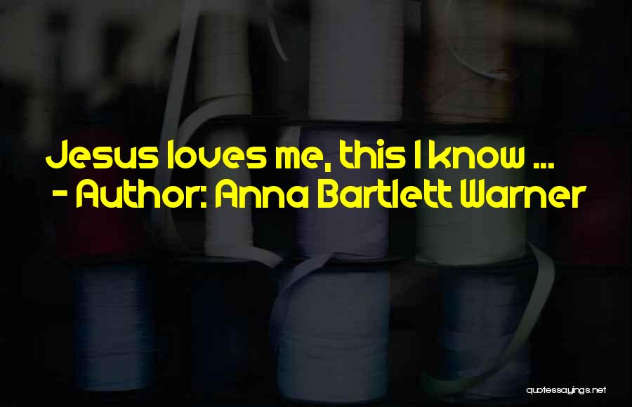 Jesus Knows Quotes By Anna Bartlett Warner