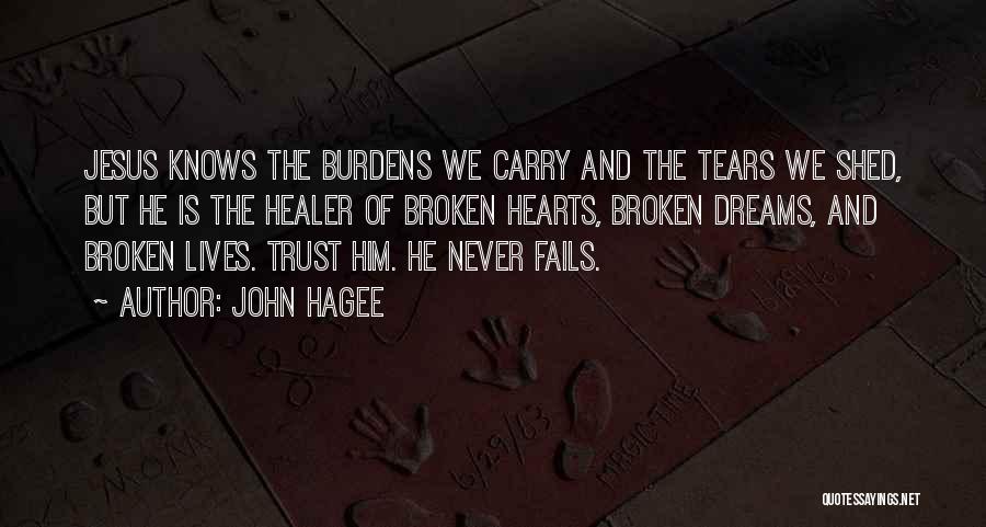 Jesus Knows Quotes By John Hagee