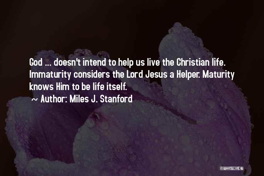 Jesus Knows Quotes By Miles J. Stanford