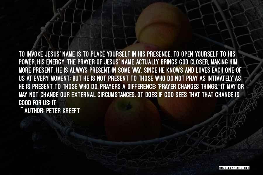 Jesus Knows Quotes By Peter Kreeft