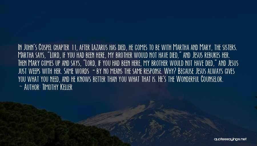 Jesus Knows Quotes By Timothy Keller